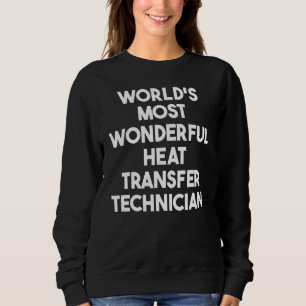 Världens mest underbara värmeöverföringstekniker t shirt