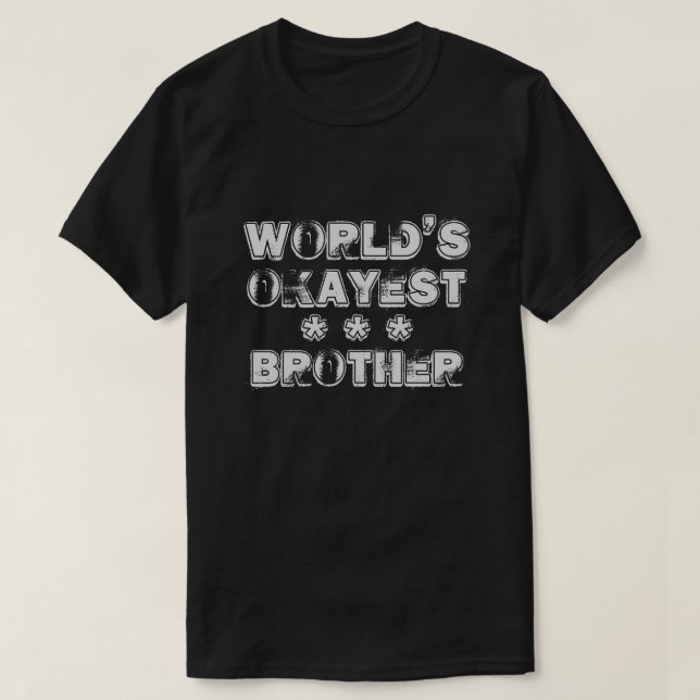 VÄRLDENS OKAYEST BROTHER TEE SHIRT (Design framsida)