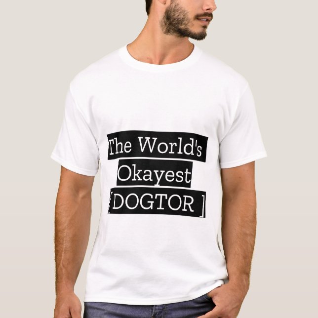 Världens Okayest Dogtor T Shirt (Framsida)