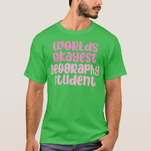 Världens okayest geography student rosa t shirt