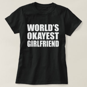 VÄRLDENS OKAYEST GIRLFRIEND TEE