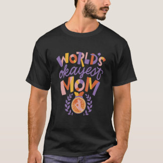 Världens okayest mamma-familj t shirt