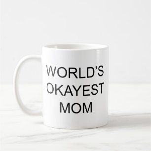 Världens okayest mamma kaffemugg