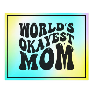 Världens Okayest Mamma - Mors dag Fototryck