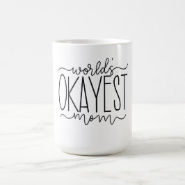 Världens Okayest Mamma Mugg