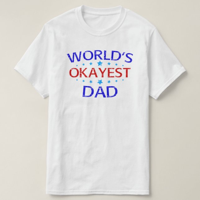världens okayest pappa fars dag-gåva t shirt (Design framsida)