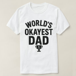 Världens Okayest Pappa Funny Fars dag T Shirt