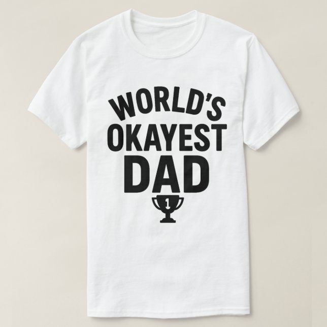 Världens Okayest Pappa Funny Fars dag T Shirt (Design framsida)