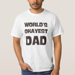 Världens okayest pappa lustiga pappa t shirt