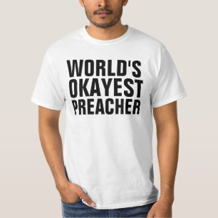 VÄRLDENS OKAYEST PREACHER T-shirts