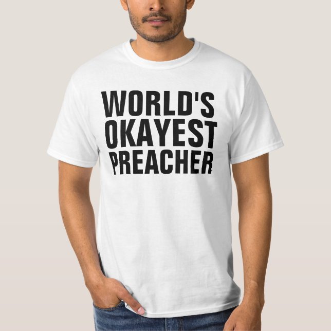 VÄRLDENS OKAYEST PREACHER T-shirts (Framsida)