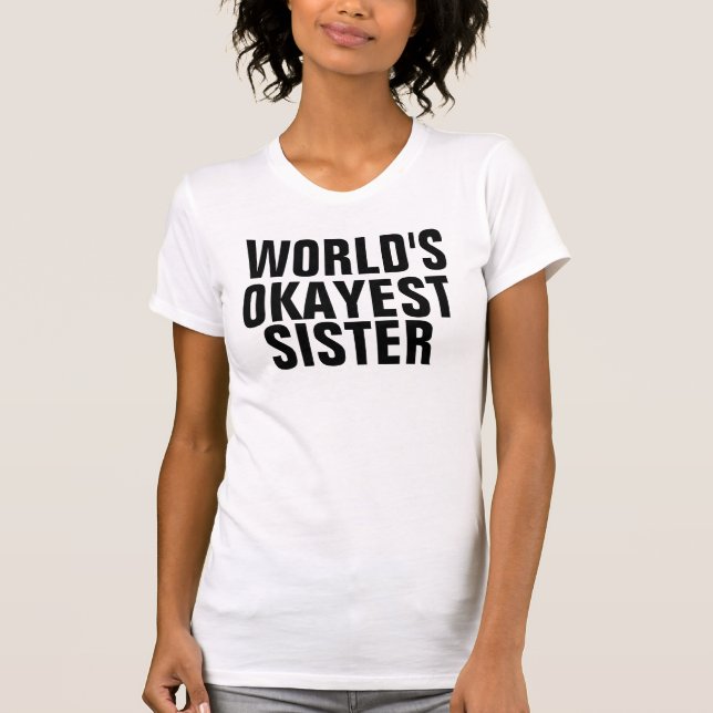 VÄRLDENS OKAYEST SISTER T-shirts (Framsida)