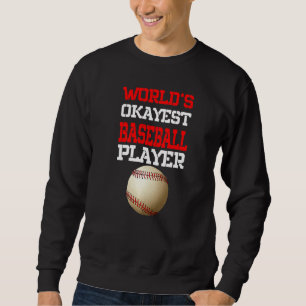 Världens okejaste basebollspelare Sport Baseball Lång Ärmad Tröja