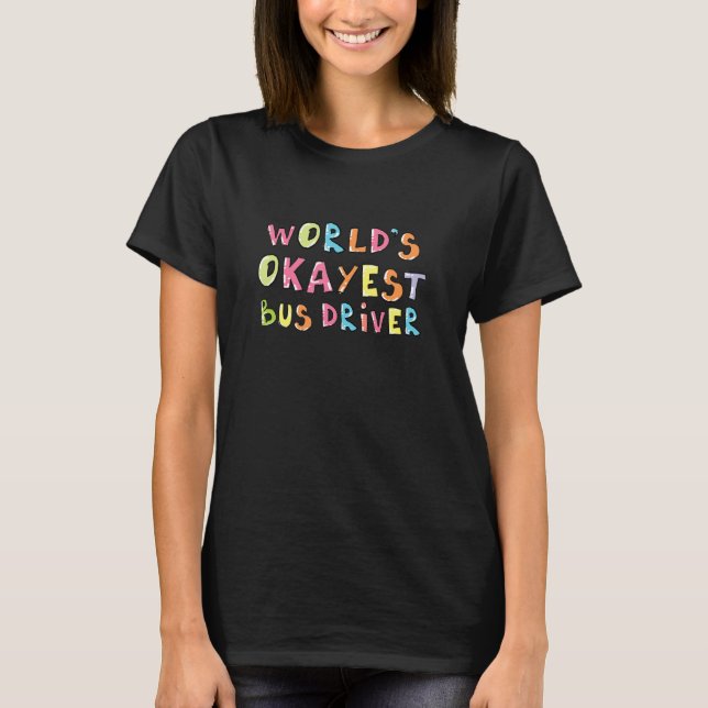 Världens okejaste bussförare Kollegieidé T Shirt (Framsida)