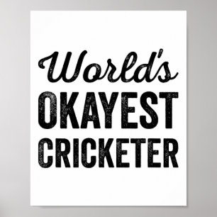 Världens okejaste cricketspelare Rolig humor crick Poster