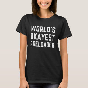 världens okejaste förladdare rolig för manliga kol t shirt