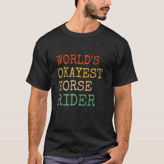Världens okejaste hästryttare Rolig equestrian häs T Shirt
