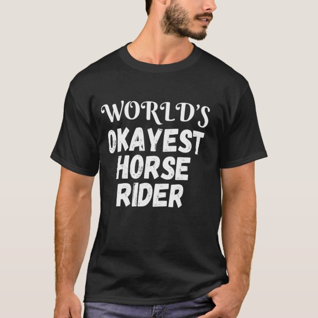 Världens okejaste hästryttare rolig t shirt (Framsida)