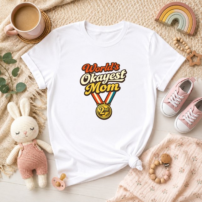 Världens okejaste mamma Mamma Humor T Shirt (Skapare uppladdad)