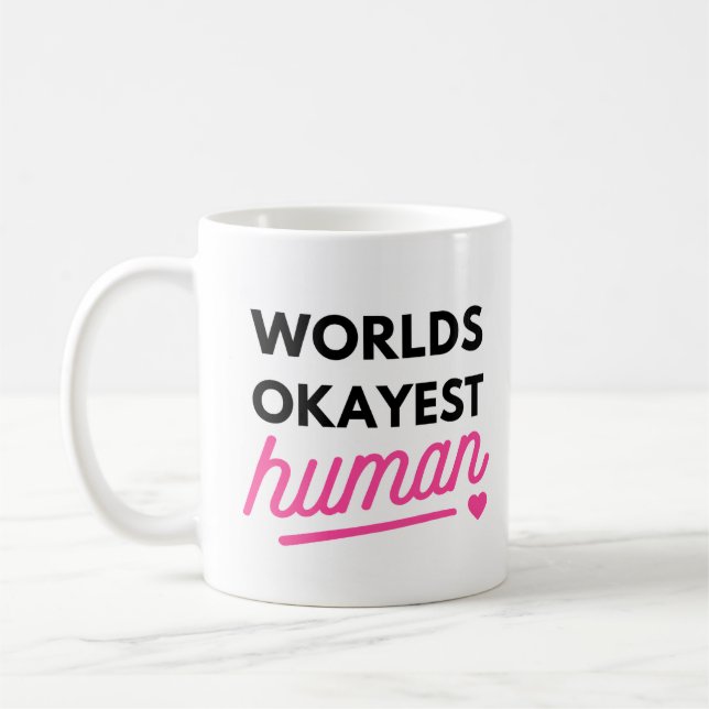 Världens Okejaste Människa Mugg – Rolig Kaffemugg (Vänster)