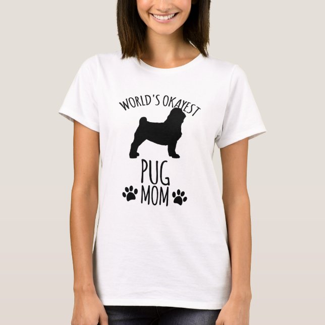 Världens okejaste mopsmamma - hundmamma t shirt (Framsida)