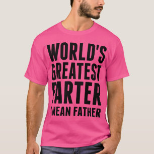 Världens största Farter I Elaket Far T Shirt
