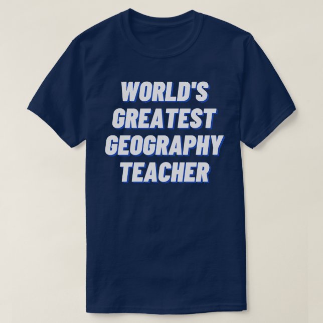 Världens största geografiska lärare t shirt (Design framsida)