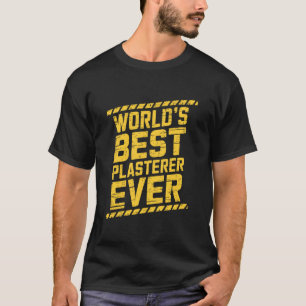 Världensu2019s bästa putsare någonsin, Stuckatör P T Shirt