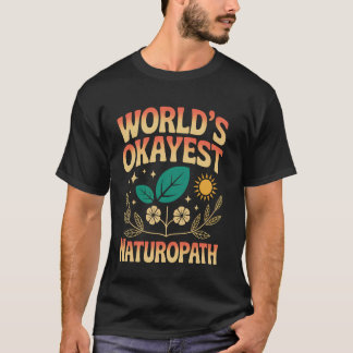 Världensu2019s Okejaste Naturläkare T Shirt