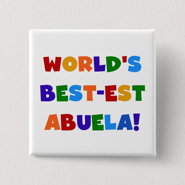 Världs Bäst-est Abuela ljusa färger Tshirts Knapp (Framsida)