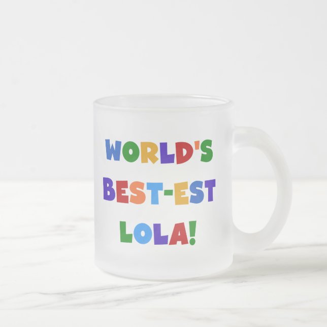 Världs Bäst-est Lola T-tröja och gåvor Frostad Glasmugg (Höger)