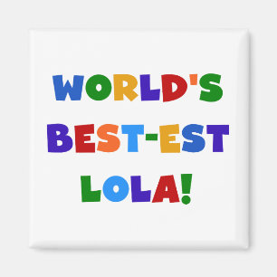 Världs Bäst-est Lola T-tröja och gåvor Magnet