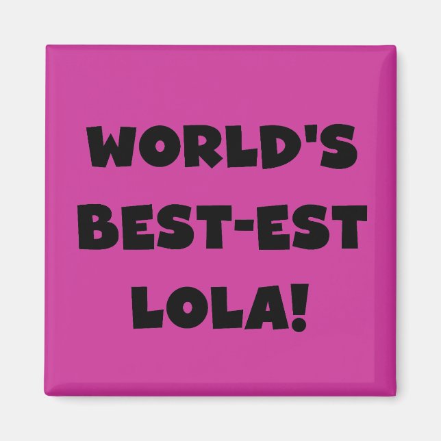 Världs gåva för Bäst-est Lola svartvit Tshirts Magnet (Framsidan)