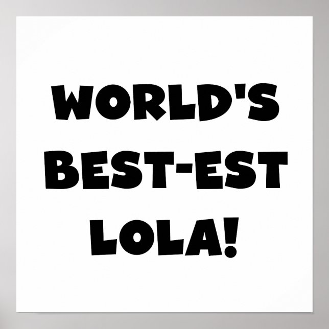 Världs gåva för Bäst-est Lola svartvit Tshirts Poster (Framsidan)