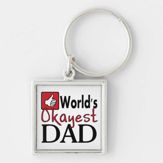 Världs keychain för fars dag för mest okayest fyrkantig silverfärgad nyckelring (Framsidan)