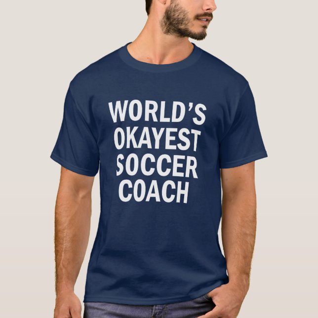 Världs manar för lagledare för Okayest fotboll Tee (Framsida)