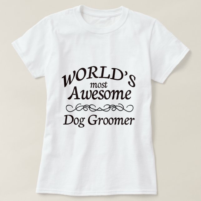 Världs mest enorm hundGroomer T-shirt (Design framsida)