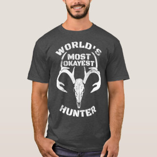 Världs mest Okayest Hunter Hjort Hunting Hunting H T Shirt