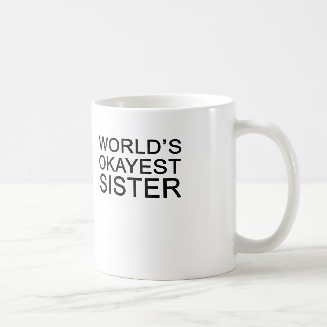 världs mest okayest syster kaffemugg (Höger)