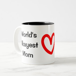 Världs mugg för Okayest mamma