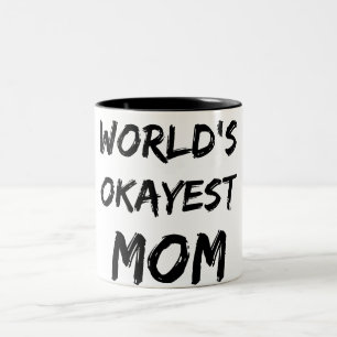 Världs mugg för Okayest mamma