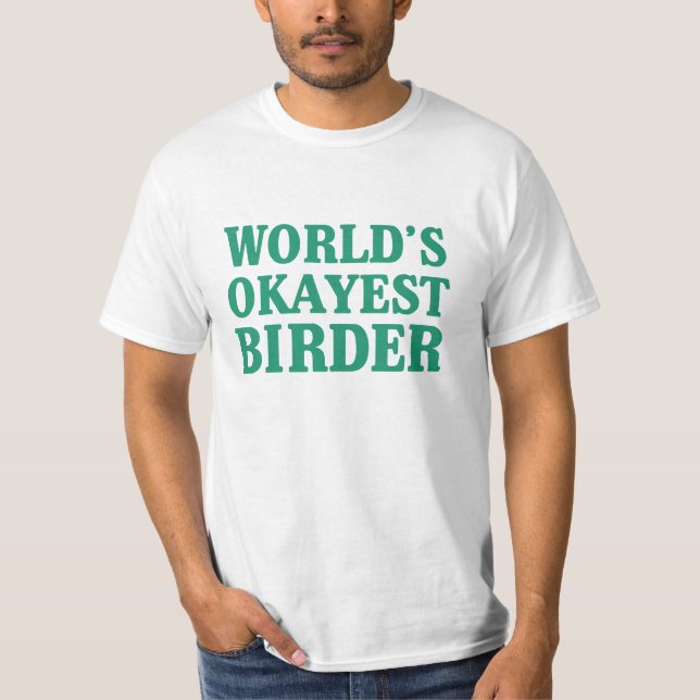 Världs Okayest Birder T Shirt (Framsida)