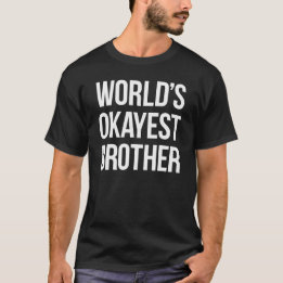 Världs Okayest broder Tee Shirt