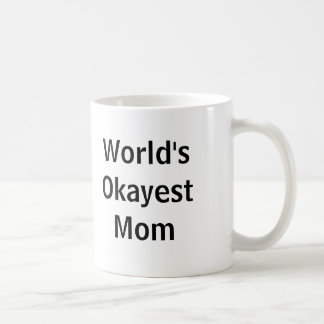 Världs Okayest mamma Kaffemugg
