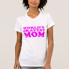 Världs Okayest mamma Tee