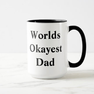 Världs"Okayest" pappa Mugg