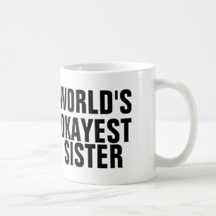 VÄRLDS OKAYEST-SYSTER, kaffe koppar