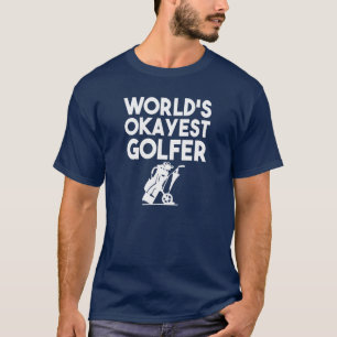 Världs roliga manar för Okayest golfare skjorta T Shirt