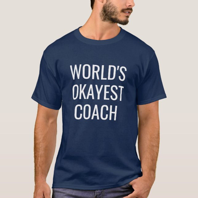 Världs roliga manar för Okayest lagledare skjorta T-shirt (Framsida)