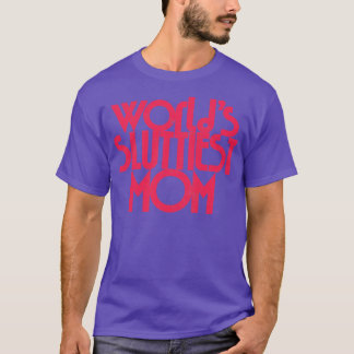 Världs Sluttiest Mamma 1 T Shirt